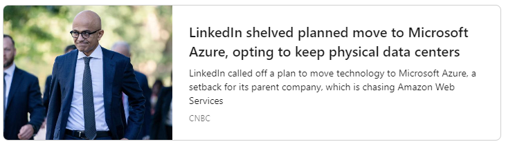 CNBC Article: LinkedIn Migration to Azure Will Not Go Ahead